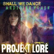 Shall We Dance (Medicine Woman) Lore067B (Clean Mix Full)